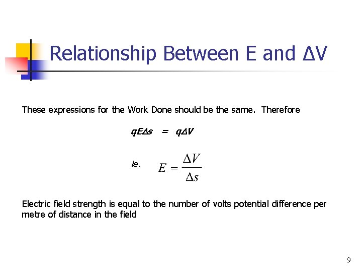 Relationship Between E and ΔV These expressions for the Work Done should be the