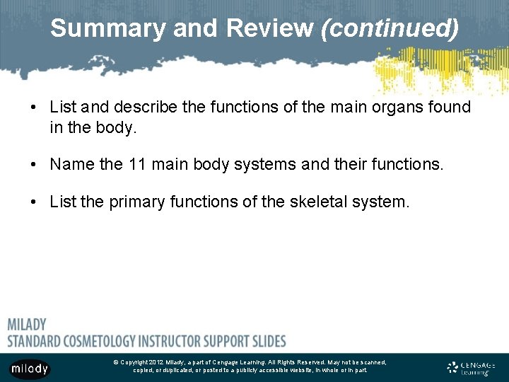 Summary and Review (continued) • List and describe the functions of the main organs