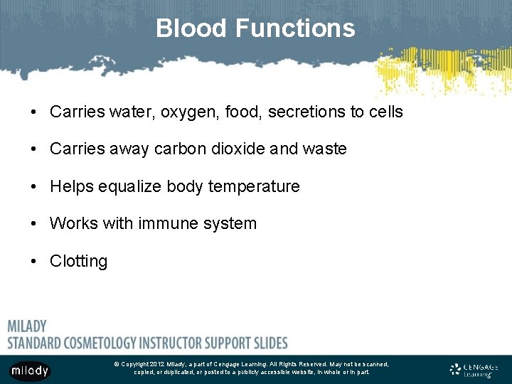 Blood Functions • Carries water, oxygen, food, secretions to cells • Carries away carbon