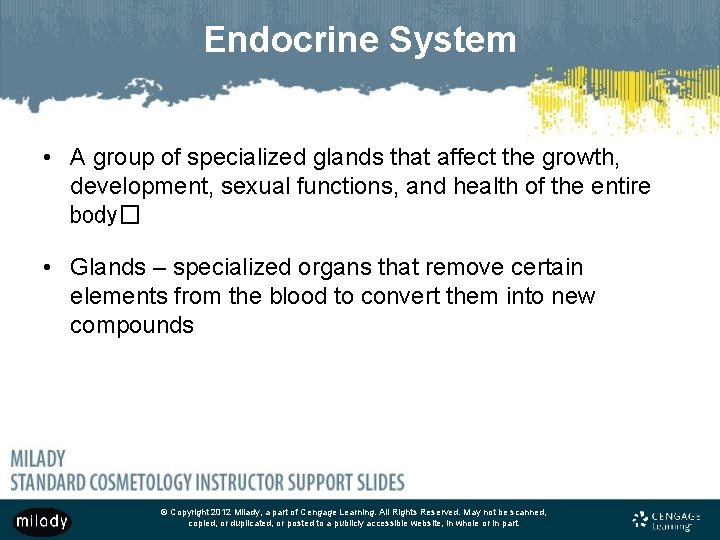 Endocrine System • A group of specialized glands that affect the growth, development, sexual