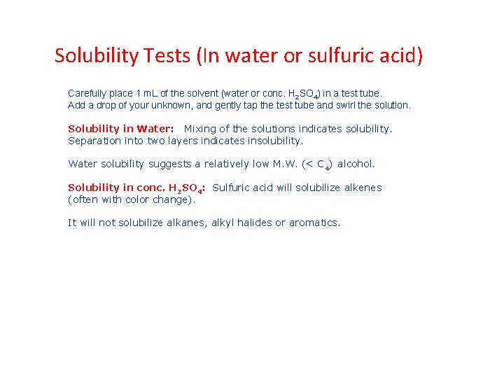 Solubility Tests (In water or sulfuric acid) Carefully place 1 m. L of the