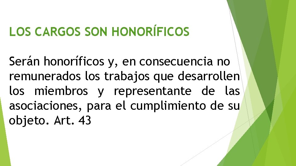 LOS CARGOS SON HONORÍFICOS Serán honoríficos y, en consecuencia no remunerados los trabajos que