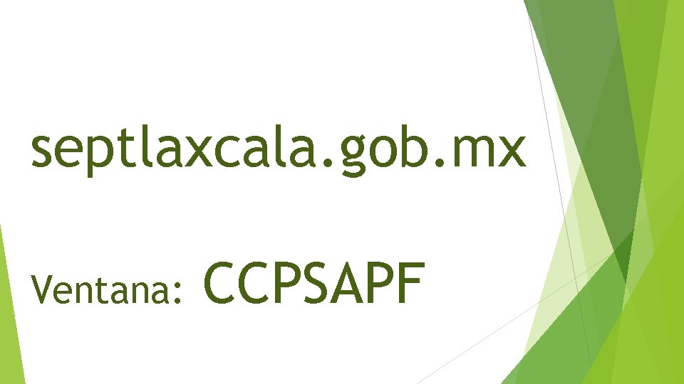 septlaxcala. gob. mx Ventana: CCPSAPF 