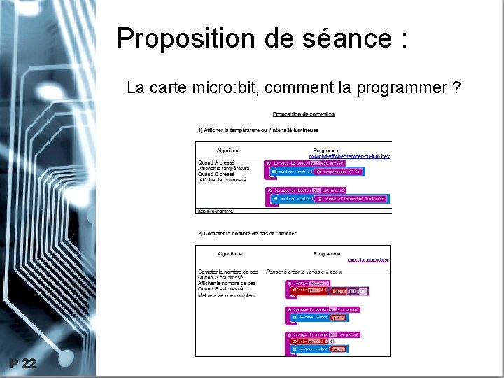Proposition de séance : La carte micro: bit, comment la programmer ? P 22