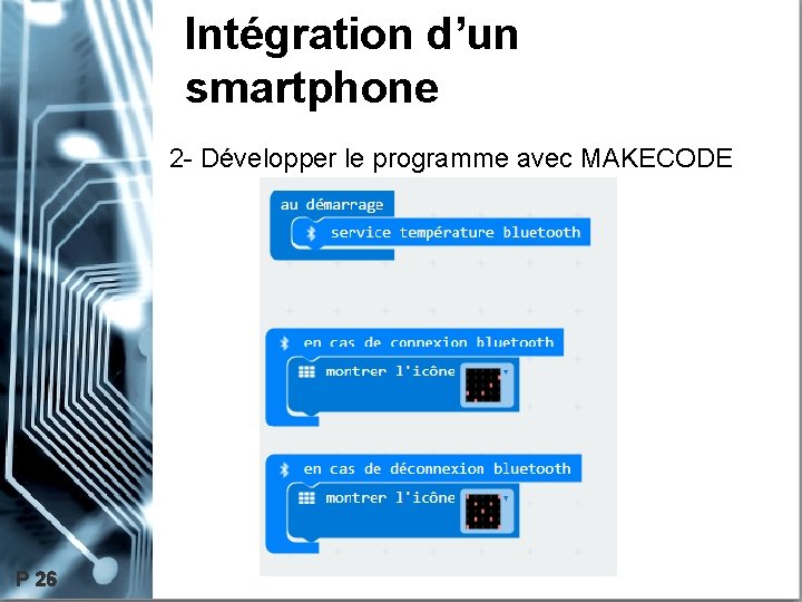 Intégration d’un smartphone 2 - Développer le programme avec MAKECODE P 26 