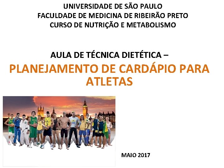 UNIVERSIDADE DE SÃO PAULO FACULDADE DE MEDICINA DE RIBEIRÃO PRETO CURSO DE NUTRIÇÃO E