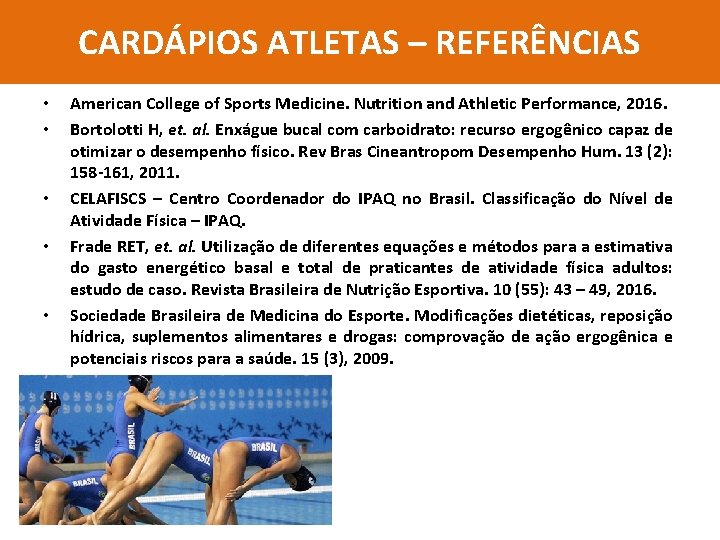 CARDÁPIOS ATLETAS – REFERÊNCIAS • • • American College of Sports Medicine. Nutrition and