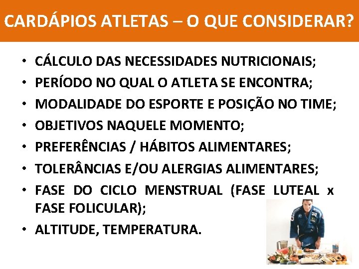 CARDÁPIOS ATLETAS – O QUE CONSIDERAR? CÁLCULO DAS NECESSIDADES NUTRICIONAIS; PERÍODO NO QUAL O