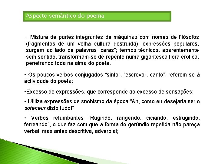 Aspecto semântico do poema • Mistura de partes integrantes de máquinas com nomes de