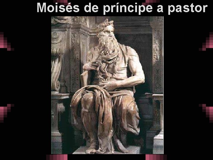 Moisés de príncipe a pastor 