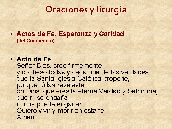 Oraciones y liturgia • Actos de Fe, Esperanza y Caridad (del Compendio) • Acto