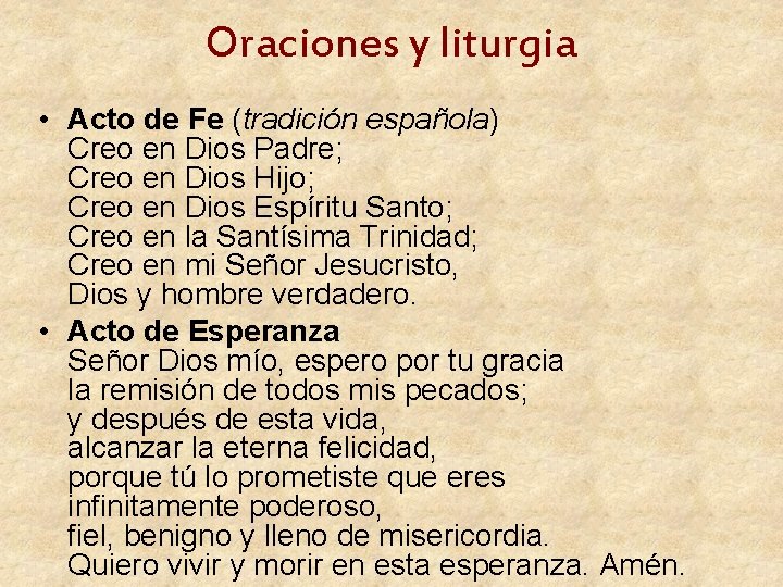 Oraciones y liturgia • Acto de Fe (tradición española) Creo en Dios Padre; Creo