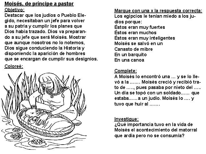 Moisés, de príncipe a pastor Objetivo: Destacar que los judíos o Pueblo Elegido, necesitaban
