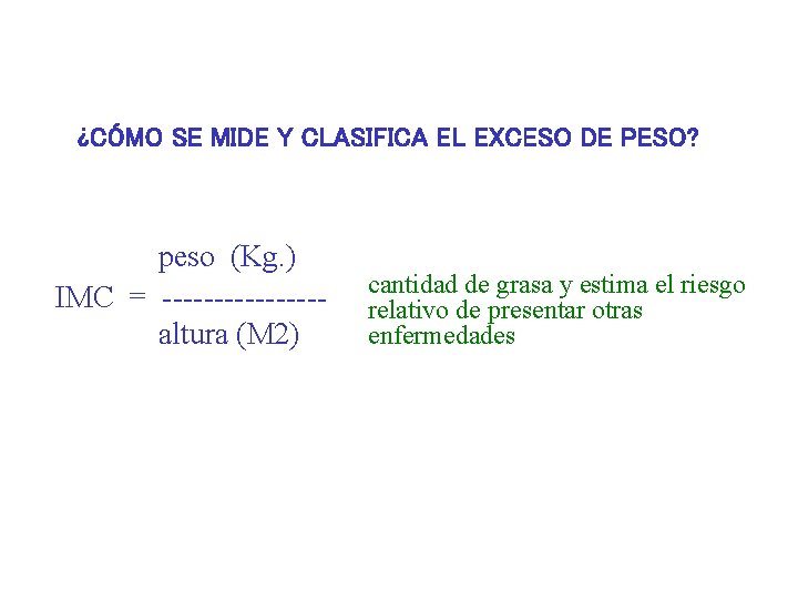 1 - ESTRATEGIA TERAPÉUTICA: DISMINUCIÓN DE LA MASA GRASA ¿CÓMO SE MIDE Y CLASIFICA