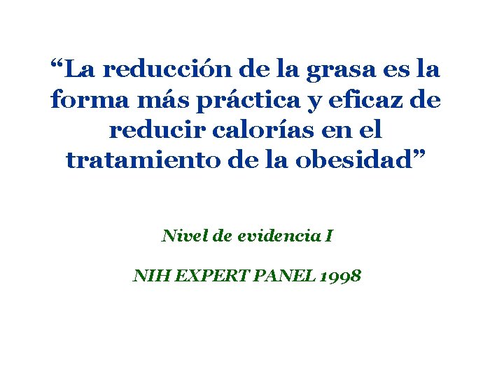 “La reducción de la grasa es la forma más práctica y eficaz de reducir