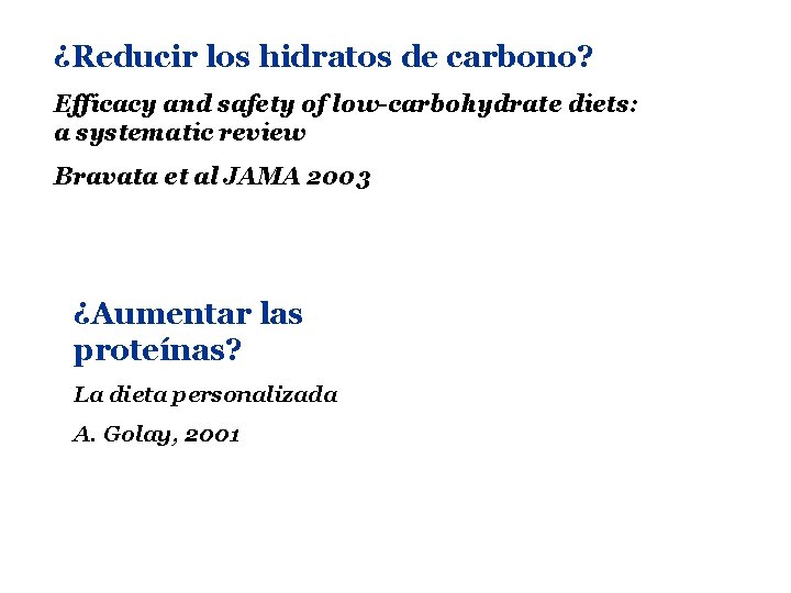 ¿Reducir los hidratos de carbono? Efficacy and safety of low-carbohydrate diets: a systematic review