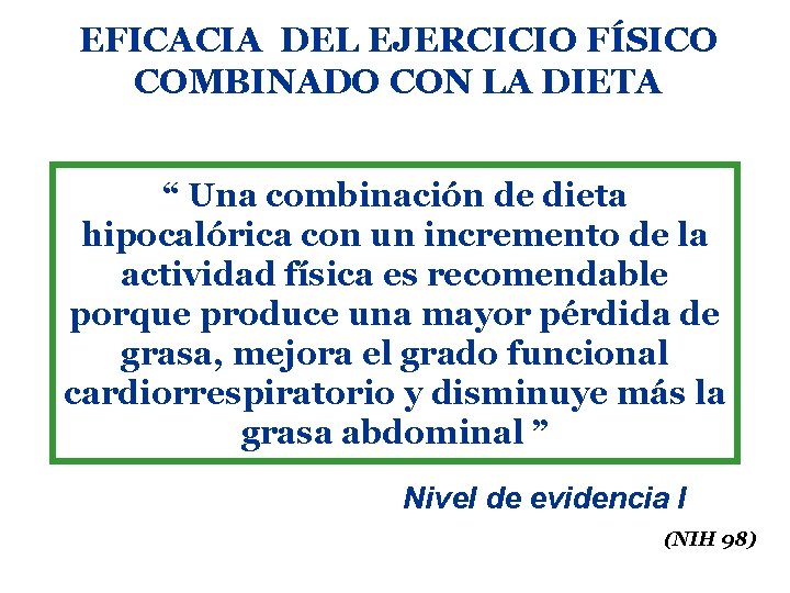 EFICACIA DEL EJERCICIO FÍSICO COMBINADO CON LA DIETA “ Una combinación de dieta hipocalórica