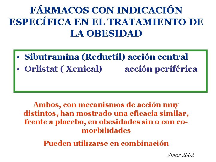 FÁRMACOS CON INDICACIÓN ESPECÍFICA EN EL TRATAMIENTO DE LA OBESIDAD • Sibutramina (Reductil) acción