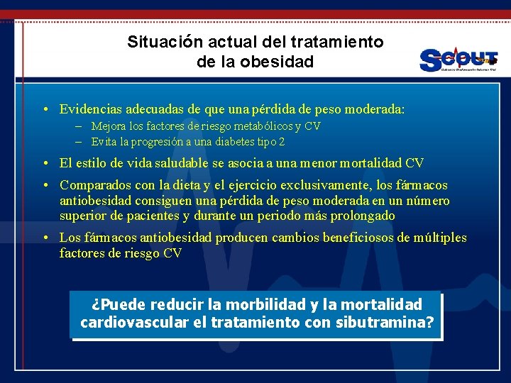 Situación actual del tratamiento de la obesidad • Evidencias adecuadas de que una pérdida