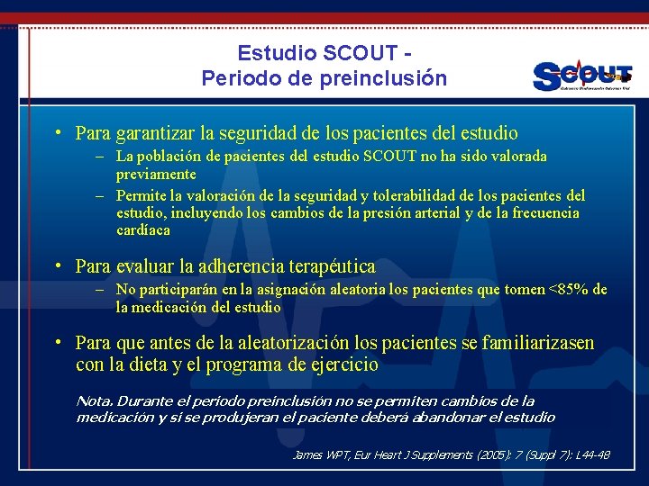 Estudio SCOUT Periodo de preinclusión • Para garantizar la seguridad de los pacientes del