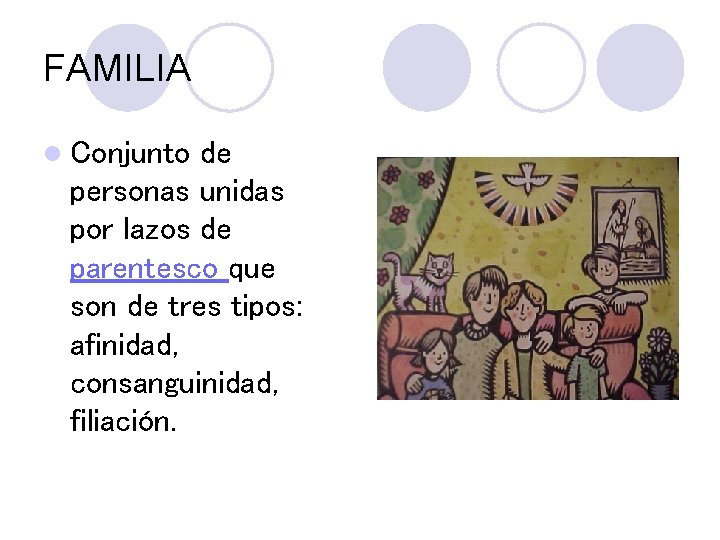 FAMILIA l Conjunto de personas unidas por lazos de parentesco que son de tres FAMILIA l Conjunto de personas unidas por lazos de parentesco que son de tres