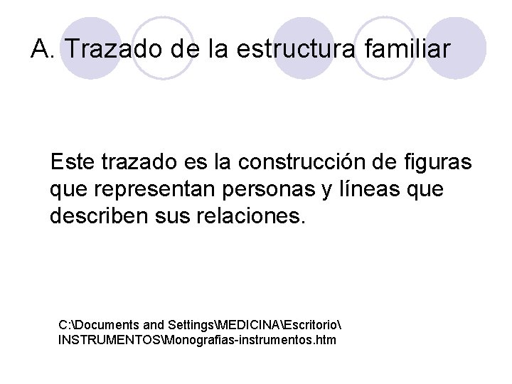 A. Trazado de la estructura familiar Este trazado es la construcción de figuras que A. Trazado de la estructura familiar Este trazado es la construcción de figuras que