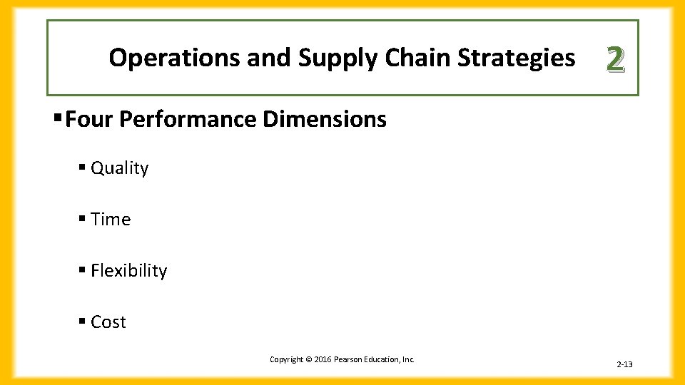 Operations and Supply Chain Strategies 2 § Four Performance Dimensions § Quality § Time