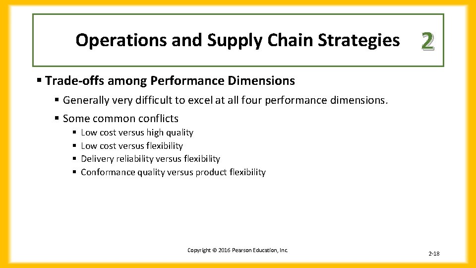 Operations and Supply Chain Strategies 2 § Trade-offs among Performance Dimensions § Generally very