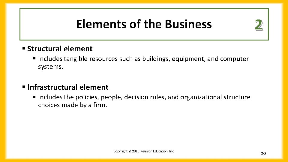 Elements of the Business 2 § Structural element § Includes tangible resources such as