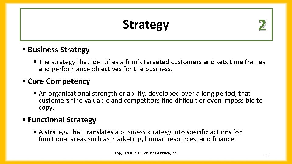Strategy 2 § Business Strategy § The strategy that identifies a firm’s targeted customers