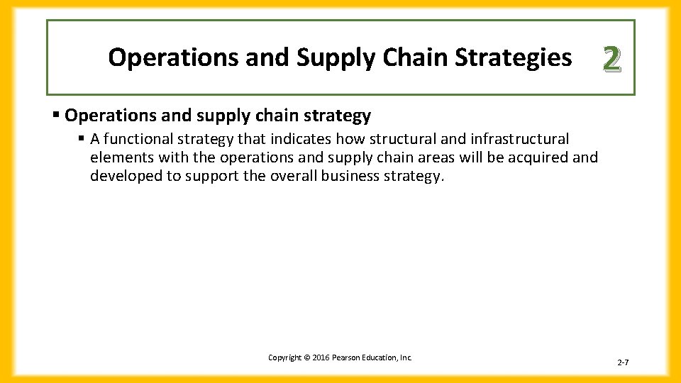 Operations and Supply Chain Strategies 2 § Operations and supply chain strategy § A