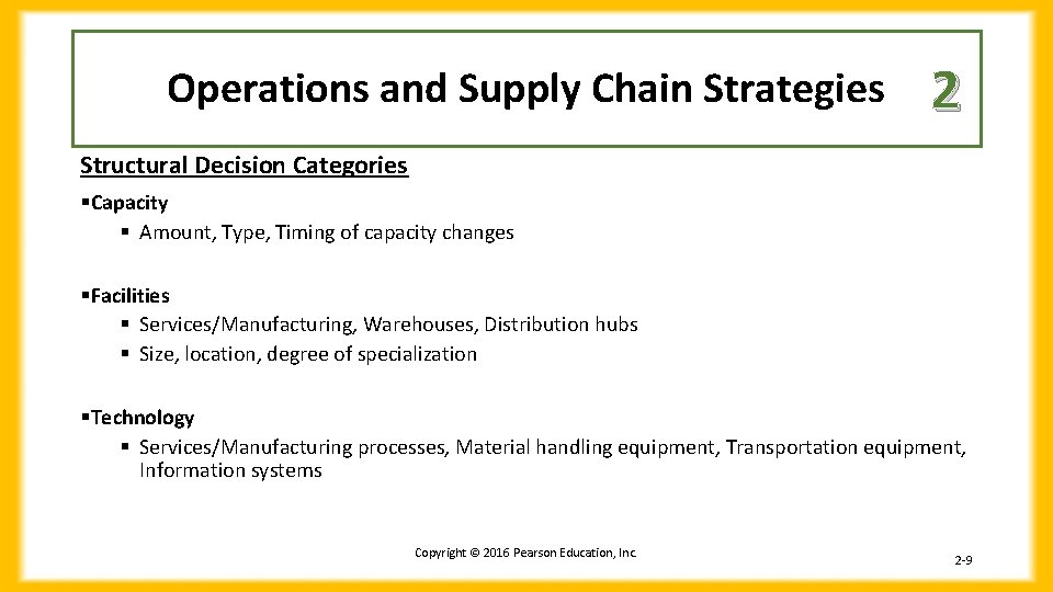 Operations and Supply Chain Strategies 2 Structural Decision Categories §Capacity § Amount, Type, Timing