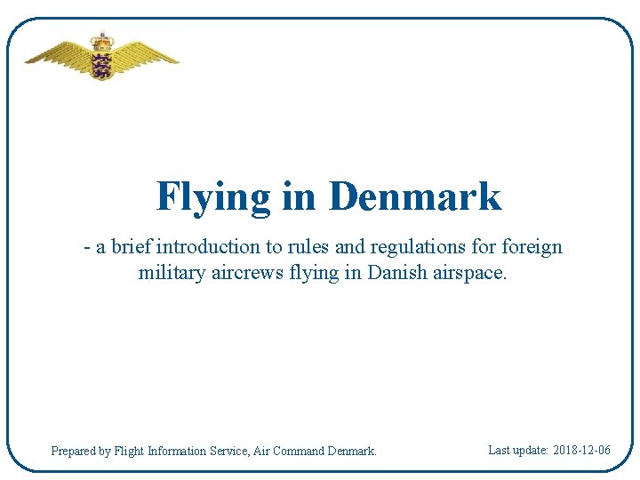 Flying in Denmark - a brief introduction to rules and regulations foreign military aircrews