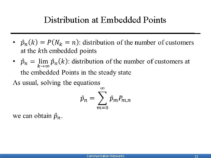 Distribution at Embedded Points • Communication Networks 11 