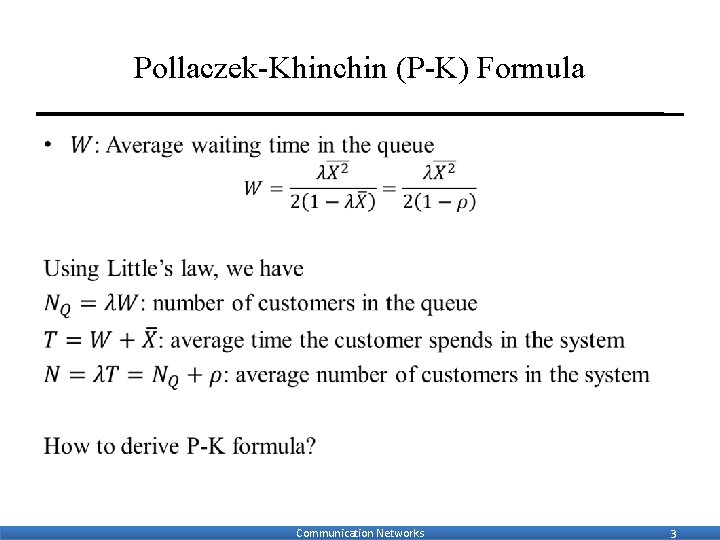 Pollaczek-Khinchin (P-K) Formula • Communication Networks 3 