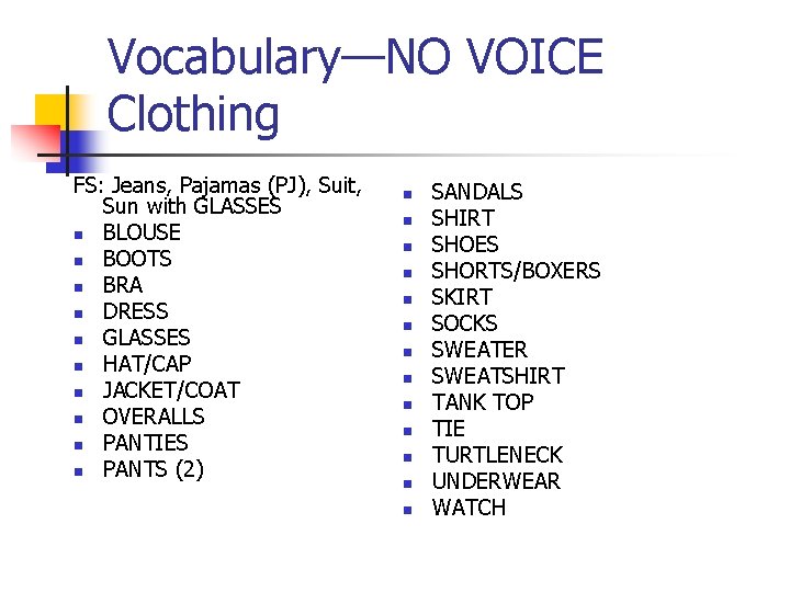 Vocabulary—NO VOICE Clothing FS: Jeans, Pajamas (PJ), Suit, Sun with GLASSES n BLOUSE n