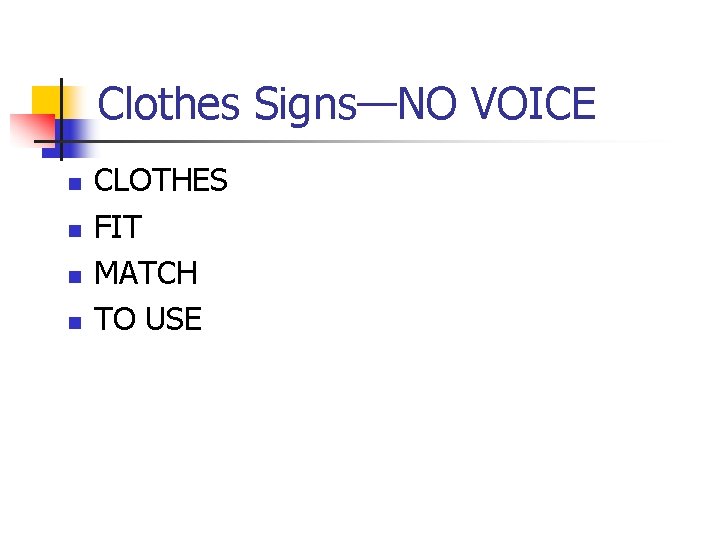 Clothes Signs—NO VOICE n n CLOTHES FIT MATCH TO USE 