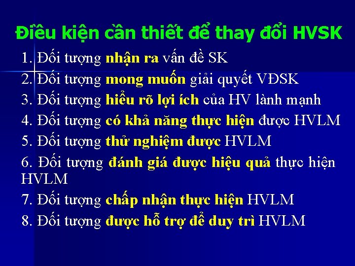 Điều kiện cần thiết để thay đổi HVSK 1. Đối tượng nhận ra vấn Điều kiện cần thiết để thay đổi HVSK 1. Đối tượng nhận ra vấn