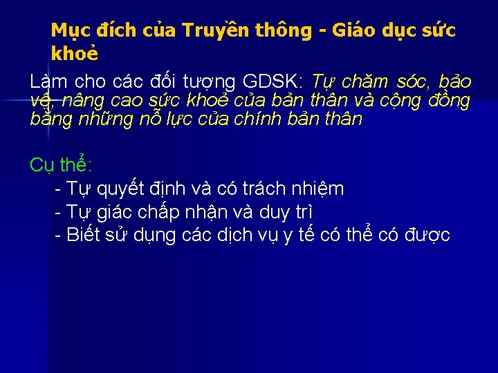 Mục đích của Truyền thông - Giáo dục sức khoẻ Làm cho các đối Mục đích của Truyền thông - Giáo dục sức khoẻ Làm cho các đối