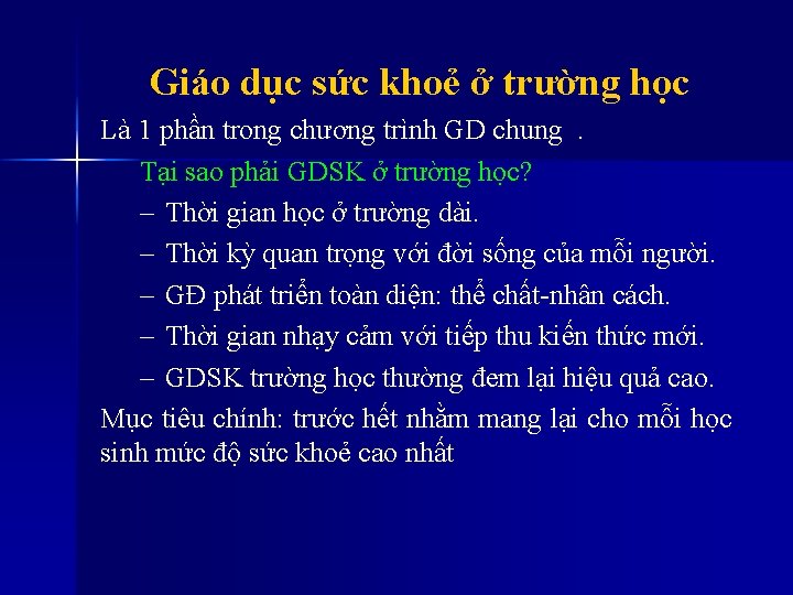 Giáo dục sức khoẻ ở trường học Là 1 phần trong chương trình GD Giáo dục sức khoẻ ở trường học Là 1 phần trong chương trình GD
