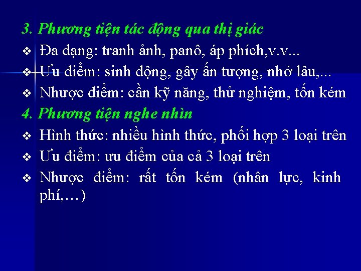 3. Phương tiện tác động qua thị giác v Đa dạng: tranh ảnh, panô, 3. Phương tiện tác động qua thị giác v Đa dạng: tranh ảnh, panô,
