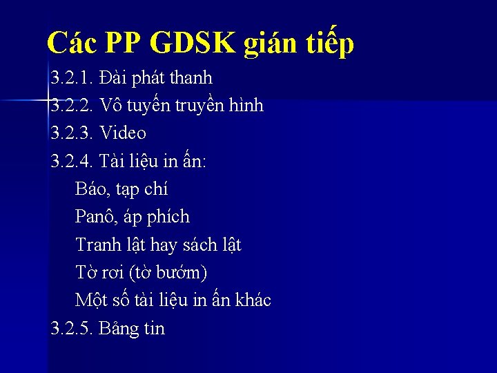 Các PP GDSK gián tiếp 3. 2. 1. Đài phát thanh 3. 2. 2. Các PP GDSK gián tiếp 3. 2. 1. Đài phát thanh 3. 2. 2.
