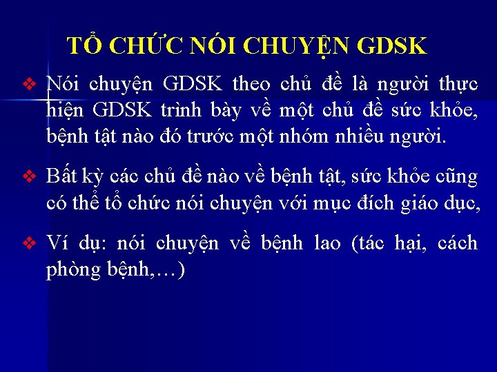 TỔ CHỨC NÓI CHUYỆN GDSK v Nói chuyện GDSK theo chủ đề là người TỔ CHỨC NÓI CHUYỆN GDSK v Nói chuyện GDSK theo chủ đề là người