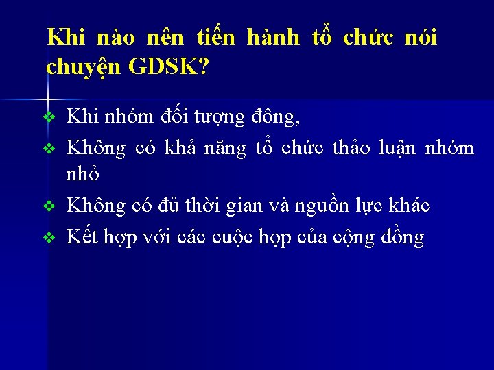 Khi nào nên tiến hành tổ chức nói chuyện GDSK? v v Khi nhóm Khi nào nên tiến hành tổ chức nói chuyện GDSK? v v Khi nhóm