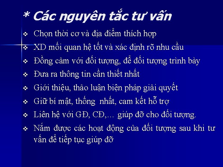 * Các nguyên tắc tư vấn v Chọn thời cơ và địa điểm thích * Các nguyên tắc tư vấn v Chọn thời cơ và địa điểm thích