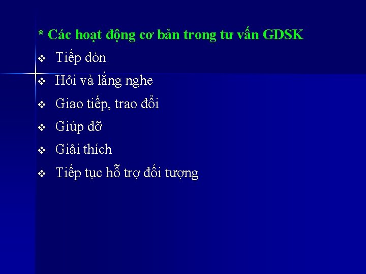 * Các hoạt động cơ bản trong tư vấn GDSK v Tiếp đón v * Các hoạt động cơ bản trong tư vấn GDSK v Tiếp đón v