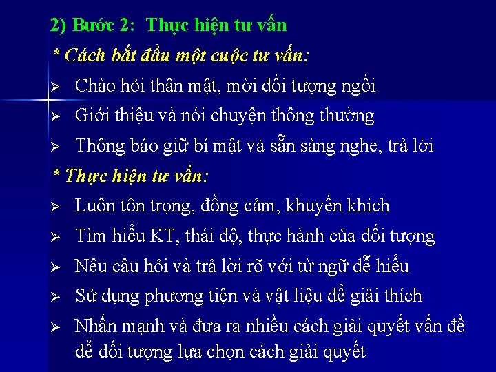 2) Bước 2: Thực hiện tư vấn * Cách bắt đầu một cuộc tư 2) Bước 2: Thực hiện tư vấn * Cách bắt đầu một cuộc tư