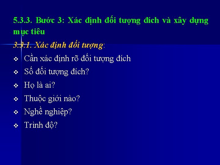 5. 3. 3. Bước 3: Xác định đối tượng đích và xây dựng mục 5. 3. 3. Bước 3: Xác định đối tượng đích và xây dựng mục