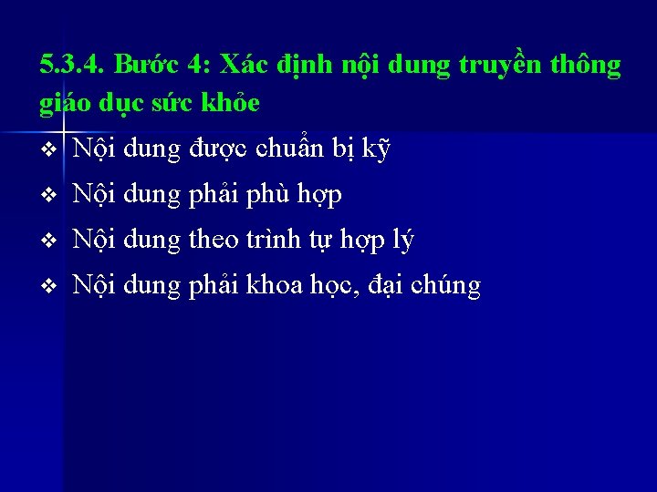 5. 3. 4. Bước 4: Xác định nội dung truyền thông giáo dục sức 5. 3. 4. Bước 4: Xác định nội dung truyền thông giáo dục sức