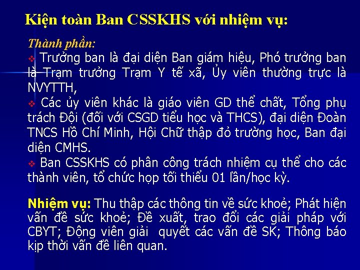 Kiện toàn Ban CSSKHS với nhiệm vụ: Thành phần: v Trưởng ban là đại Kiện toàn Ban CSSKHS với nhiệm vụ: Thành phần: v Trưởng ban là đại